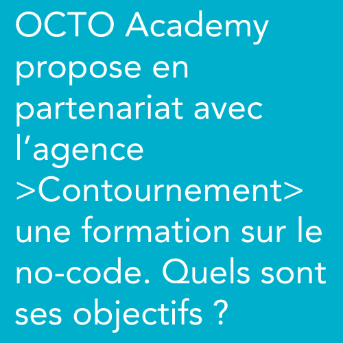 Quels sont les objectifs de la formation No-Code organisée avec >Contournement ?